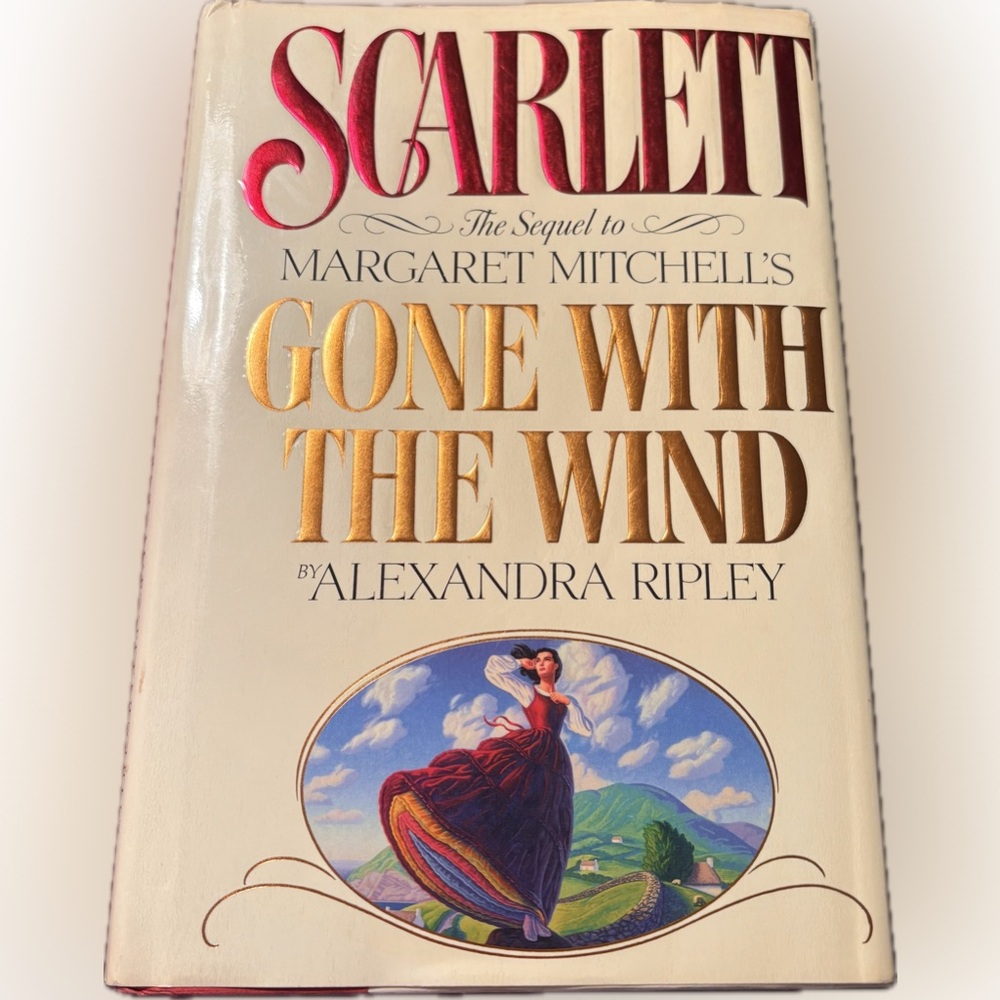 Scarlett the Sequel to Gone with the Wind By Alexandra Ripley